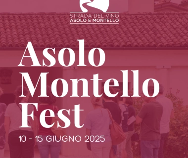 Asolo Montello Fest – dal 10 al 15 Giugno 2025